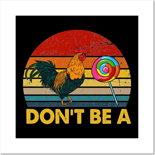 Don't be a chicken candy vintage funny gift Wall Art by boltongayratbek